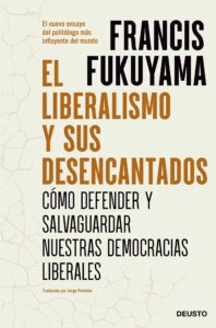 Francis Fukuyama, El liberalismo y sus desencantados