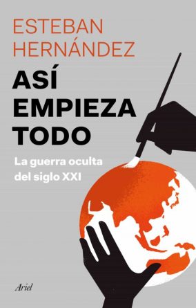 Así empieza todo. La guerra oculta del siglo XXI