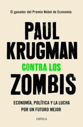 Contra los zombis. Economía, política y la lucha por un mundo mejor