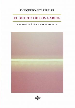 El morir de los sabios. Una mirada ética sobre la muerte