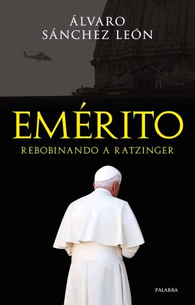 Emérito. Rebobinando a Ratzinger