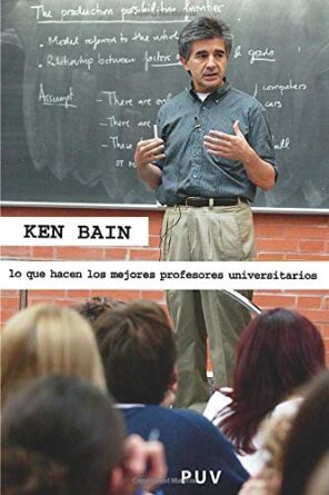 Ken Bain, Lo que hacen los mejores profesores universitarios