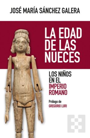 La edad de las nueces. Los niños en el Imperio Romano