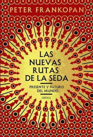 Las nuevas rutas de la seda. Presente y futuro del mundo