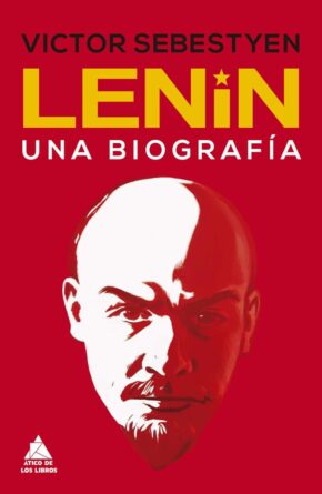 Lenin. Una biografía