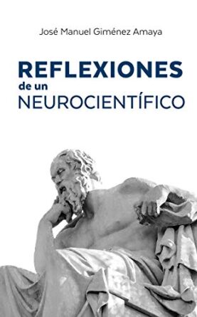 Reflexiones de un neurocientífico