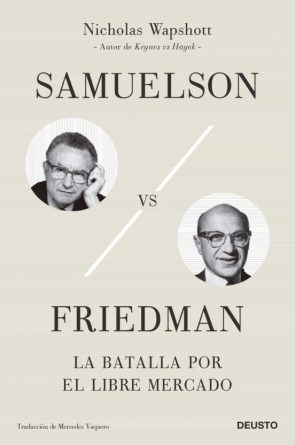 Samuelson vs Friedman. La batalla por el libre mercado