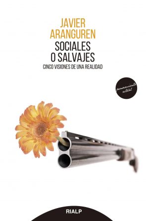 Sociales o salvajes. Cinco visiones de una realidad