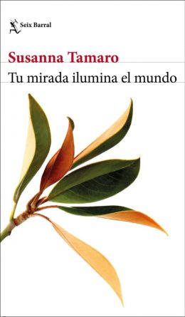 Tu mirada ilumina el mundo_Susanna Tamaro