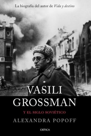 Vasili Grossman y el siglo soviético