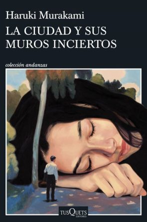 Haruki Murrakami, La ciudad y sus muros inciertos