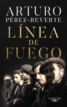 linea-de-fuego-perez-reverte-portada-640x1024