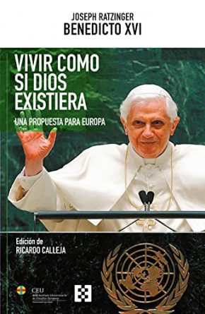 Benedicto XVI, Vivir como si Dios existiera