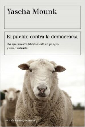 portada_el-pueblo-contra-la-democracia_yascha-mounk_201805291505