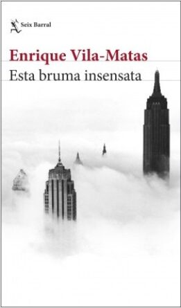 portada_esta-bruma-insensata_enrique-vila-matas_201902280915