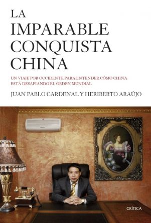 portada_la-imparable-conquista-china_heriberto-araujo_201503261639-651x960